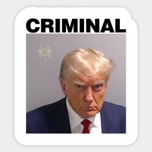 Real Donald Trump Mug Shot, "CRIMINAL" Sticker